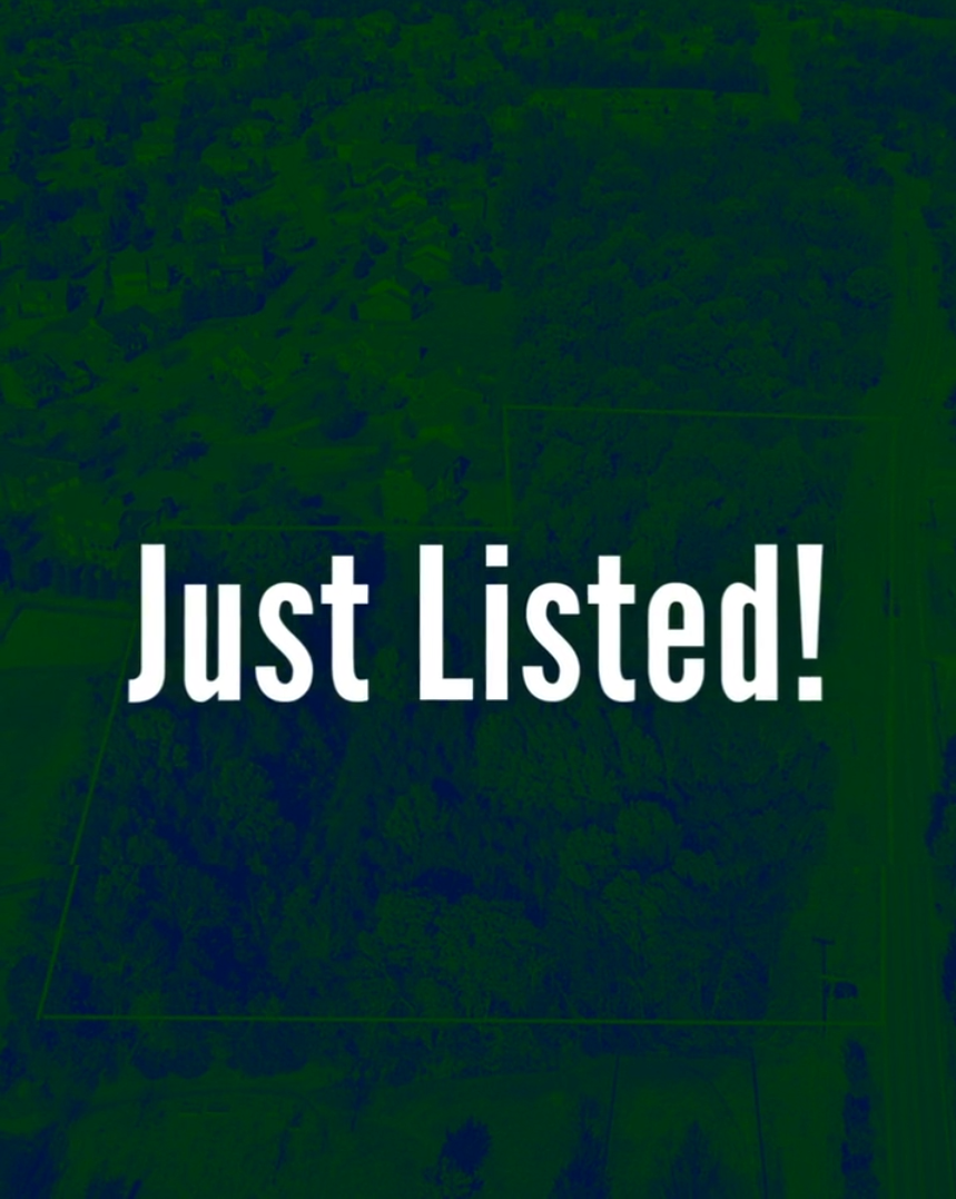 Just Listed - Land
