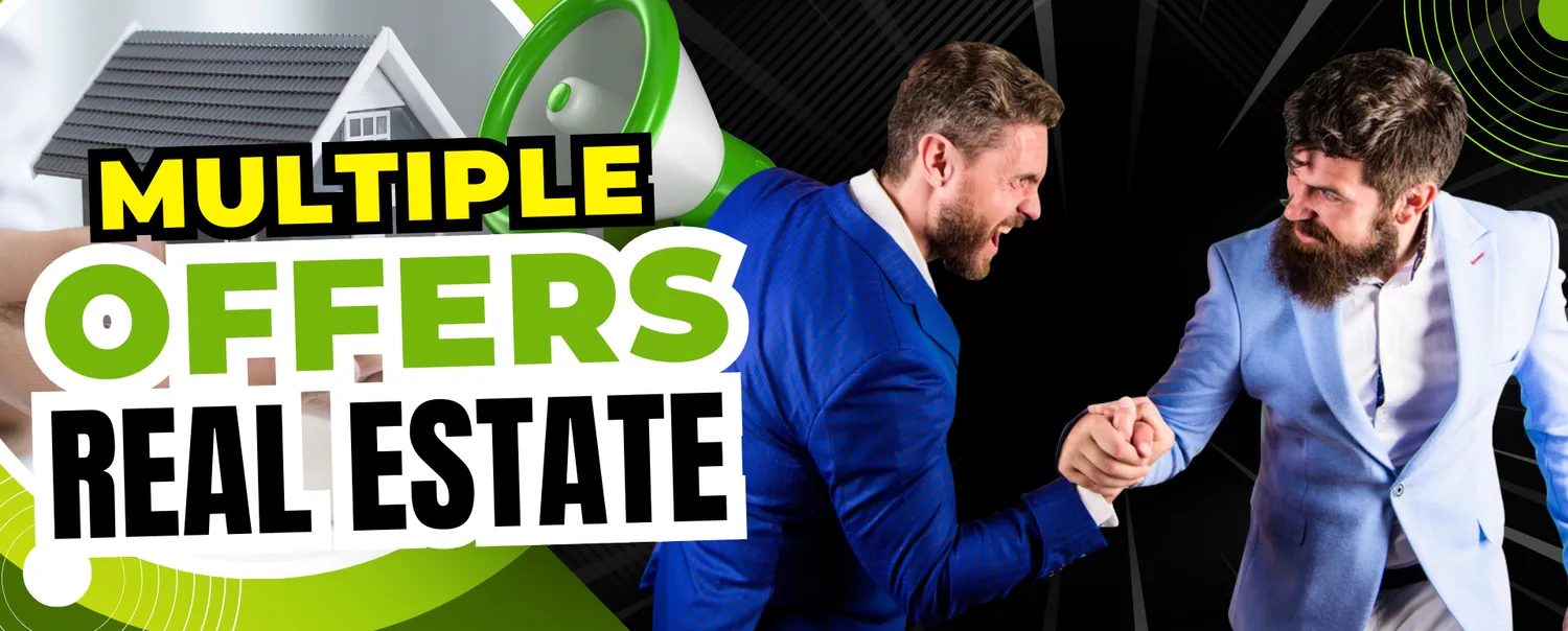 Handling Multiple Offers: Real Estate Best Practices
