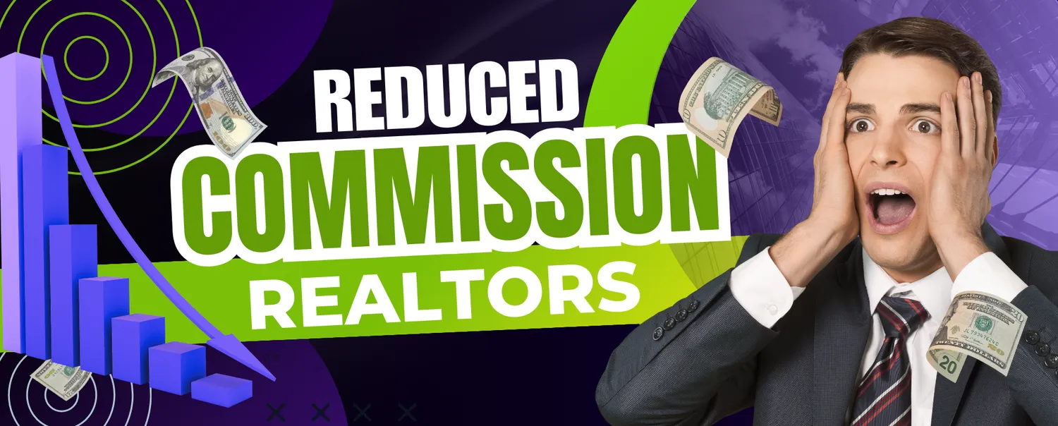 Reduced Commission Realtors: Maximize Your Home Sale