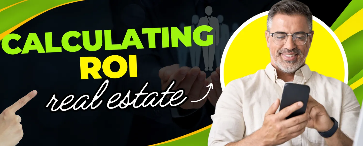How to Calculate ROI on Real Estate Deals