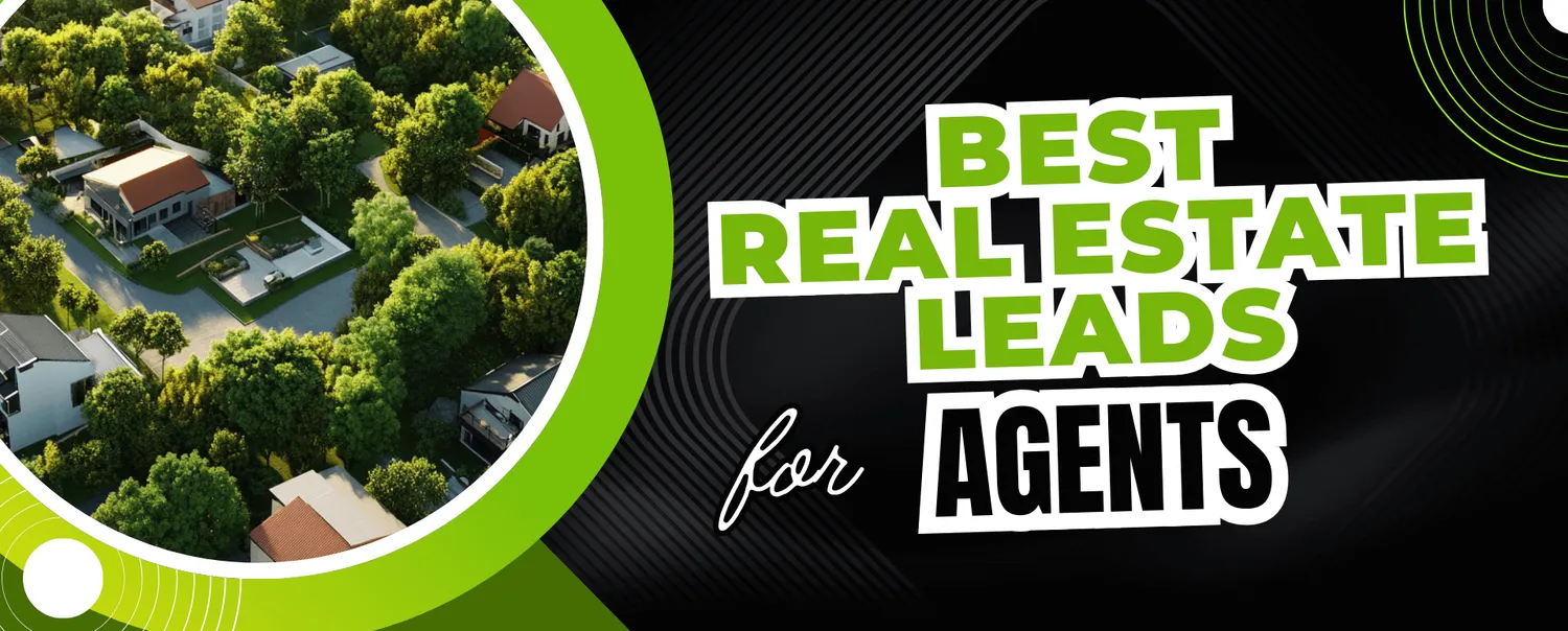 Where to Find the Best Leads for Real Estate Agents