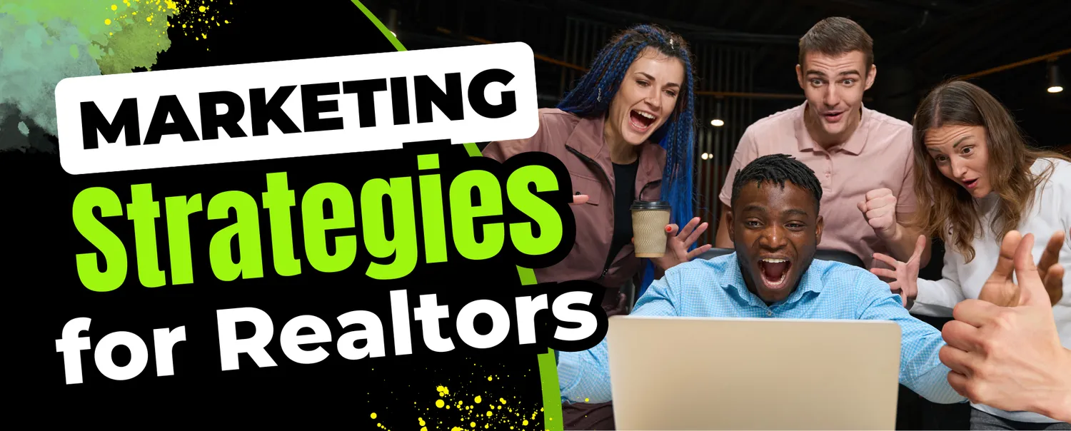 Effective Real Estate Marketing Strategies for Realtors
