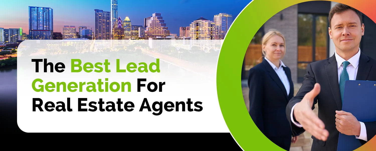 Get the Best Leads and the Top Lead Gen for Real Estate in 2025 