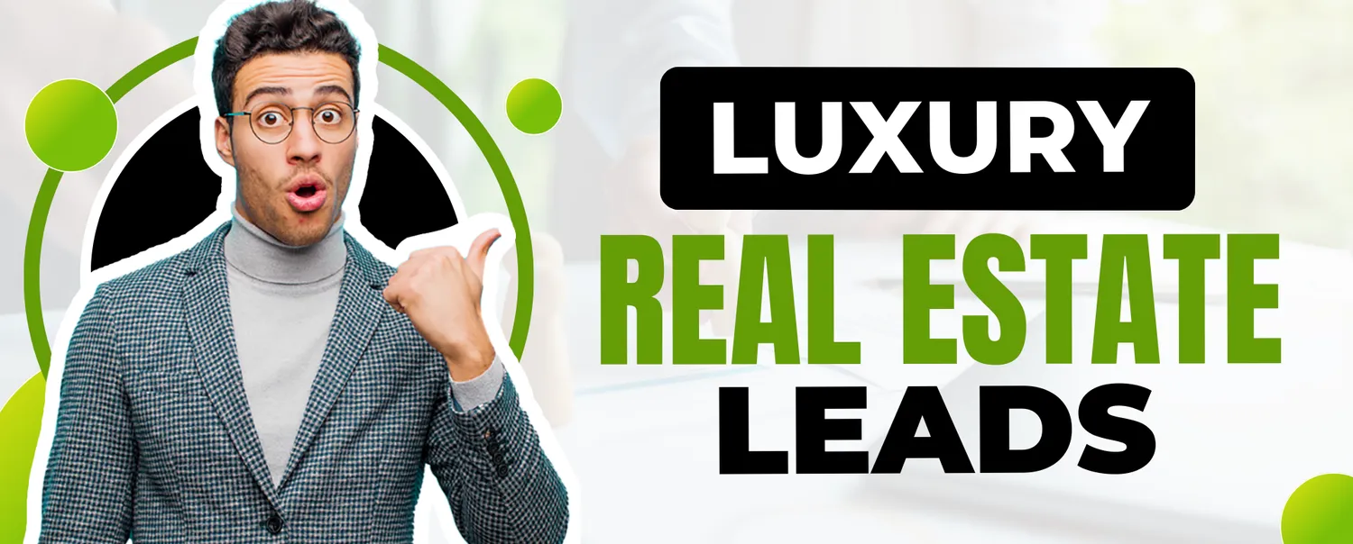 Agents' Guide to Attracting Luxury Real Estate Leads