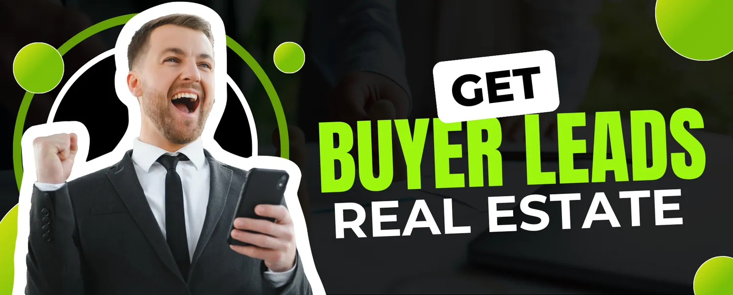 Effective Ways to Get Buyer Leads in Real Estate