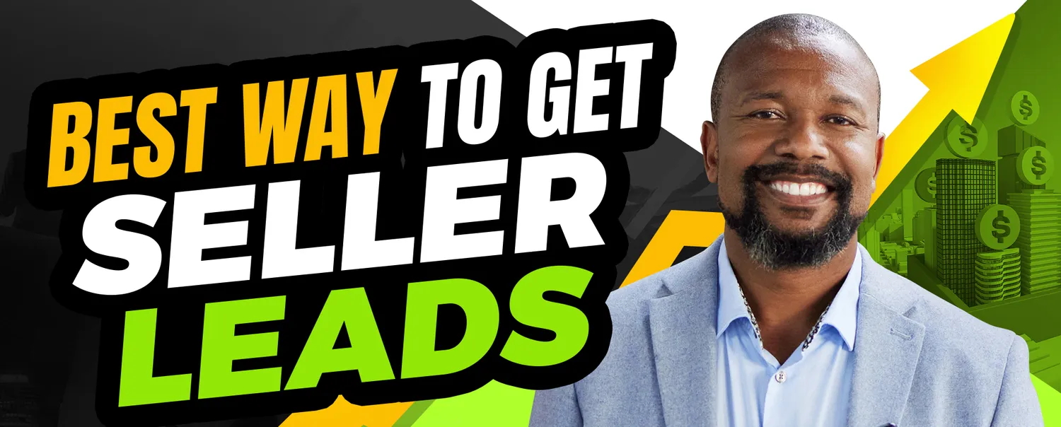 Looking for THE Best Way To Get Seller Leads? Here are Top 11 Tips for 2024!