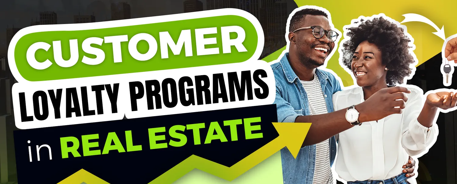 Harness the Power of Real Estate Customer Loyalty Programs