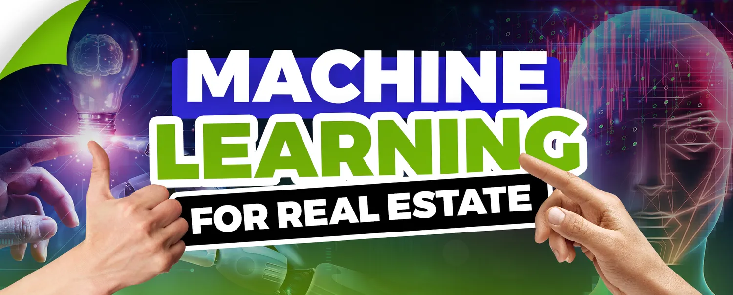 How to Use Machine Learning in Real Estate for Success