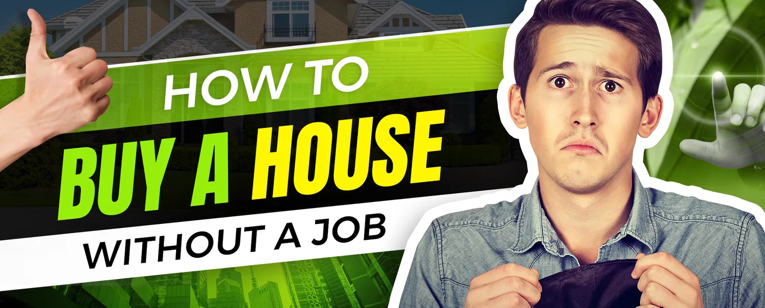 How to Help Clients Buy Houses Without Jobs